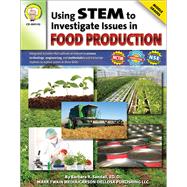 Using STEM to Investigate Issues in Food Production by Sandall, Barbara R.; Singh, Abha, Ph.D.; Cameron, Schrylet (CON); Myers, Suzanne (CON); Dieterich, Mary, 9781580375795