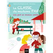 La classe de Madame Pafo -  Lila part en mission amiti CP 6/7 ans by Stphanie Fau; Sophie Laroche, 9782401075795