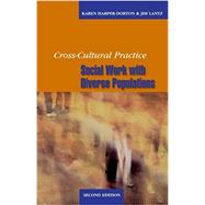 Cross-Cultural Practice, Second Edition Social Work With Diverse Populations by Harper-Dorton, Karen; Lantz, Jim, 9780190615796