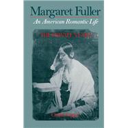 Margaret Fuller An American Romantic Life by Capper, Charles, 9780195045796