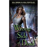 Wrong Side of Dead by MEDING, KELLY, 9780345525796