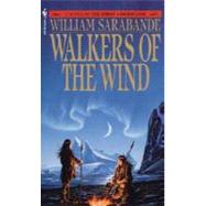 Walkers of the Wind by Sarabande, William, 9780553285796