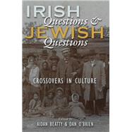 Irish Questions and Jewish Questions by Beatty, Aiden; O'Brien, Dan, 9780815635796