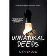 Unnatural Deeds by Balog, Cyn, 9781492635796
