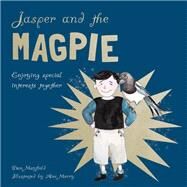 Jasper and the Magpie by Mayfield, Dan; Merry, Alex, 9781849055796