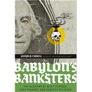 Babylon's Banksters by Farrell, Joseph P., 9781932595796