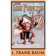 Lost Princess of Oz, The The by L. Frank Baum, 9781974935796