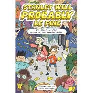 Stanley Will Probably Be Fine by Pla, Sally J.; Wolfhard, Steve, 9780062445797