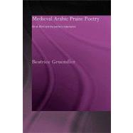 Medieval Arabic Praise Poetry: Ibn Al-Rumi and the Patron's Redemption by Gruendler,Beatrice, 9780415595797
