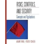 Risks, Controls, and Security: Concepts and Applications, 1st Edition by Vasant Raval (Creighton Univ. ); Ashok Fichadia, 9780471485797