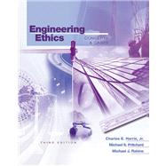 Engineering Ethics Concepts and Cases by Harris, Jr., Charles E.; Pritchard, Michael S.; Rabins, Michael J., 9780534605797