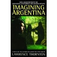 Imagining Argentina by THORNTON, LAWRENCE, 9780553345797