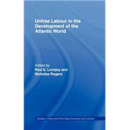 Unfree Labour in the Development of the Atlantic World by Lovejoy; Paul E., 9780714645797