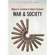 War and Society by Centeno, Miguel A.; Enriquez, Elaine, 9780745645797