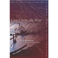 Care Crosses the River by Blumenberg, Hans; Fleming, Paul, 9780804735797