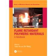 Flame Retardant Polymeric Materials: A Handbook by Wang; Xin, 9781138295797