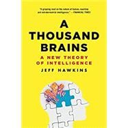 A Thousand Brains A New Theory of Intelligence by Hawkins, Jeff; Dawkins, Richard, 9781541675797