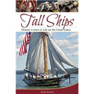 Tall Ships History Comes to Life on the Great Lakes by Morrison, Kaitlin, 9781591935797