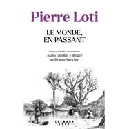 Pierre Loti - Le Monde, en passant by Alain Quella-Villger; Bruno Vercier, 9782702185797