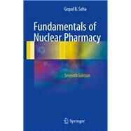 Fundamentals of Nuclear Pharmacy by Saha, Gopal B., 9783319575797