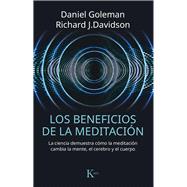 Los beneficios de la meditacin La ciencia demuestra cmo la meditacin cambia la mente, el cerebro y el cuerpo by Davidson, Richard J.; Goleman, Daniel, 9788499885797