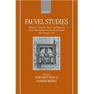 Fauvel Studies Allegory, Chronicle, Music, and Image in Paris, Bibliothque Nationale de France, MS Franais 146 by Bent, Margaret; Wathey, Andrew, 9780198165798