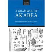 A Grammar of Akabea by Zamponi, Raoul; Comrie, Bernard, 9780198855798