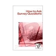 How to Ask Survey Questions by Arlene Fink, 9780761925798
