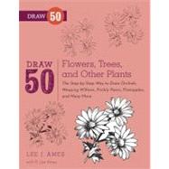 Draw 50 Flowers, Trees, and Other Plants by AMES, LEE J.AMES, P. LEE, 9780823085798