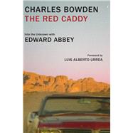 The Red Caddy by Bowden, Charles; Urrea, Luis Alberto, 9781477315798
