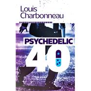 Psychedelic-40 by Louis Charbonneau, 9781936535798