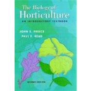 The Biology of Horticulture: An Introductory Textbook, 2nd Edition by Preece, John E.; Read, Paul E., 9780471465799