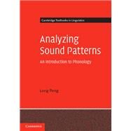 Analyzing Sound Patterns: An Introduction to Phonology by Long Peng, 9780521195799