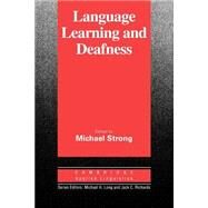 Language Learning and Deafness by Strong, Michael, 9780521335799