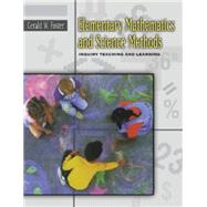 Elementary Mathematics and Science Methods Inquiry Teaching and Learning by Foster, Gerald William, 9780534515799