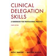 Clinical Delegation Skills: A Handbook for Professional Practice by Hansten, Ruth; Jackson, Marilynn, 9780763755799