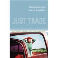 Just Trade by Hernandez-Truyol, Berta Esperanza; Powell, Stephen Joseph, 9780814785799