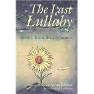 The Last Lullaby by Kramer, Aaron; Lishinsky, Saul, 9780815605799