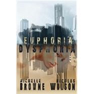 Euphoria/Dysphoria by Wilson, Nicolas; Browne, Michelle, 9781503275799
