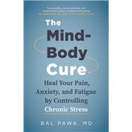 The Mind-body Cure by Pawa, Bal, 9781771645799
