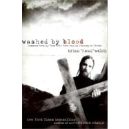 Washed by Blood by Welch, Brian, 9780061555800