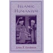 Islamic Humanism by Goodman, Lenn E., 9780195135800