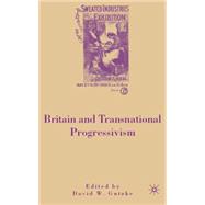 Britain and Transnational Progressivism by Gutzke, David W., 9780230605800