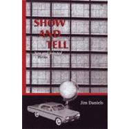 Show and Tell: New and Selected Poems by Daniels, Jim, 9780299185800