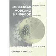 Molecular Modeling Handbook to accompany Organic Chemistry, 8e by Zubrick, James W.; Solomons, T. W. Graham; Fryhle, Craig B., 9780471585800