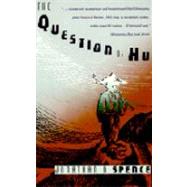 The Question of Hu by SPENCE, JONATHAN D., 9780679725800