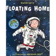 Floating Home by Getz, David; Rex, Michael, 9780805065800