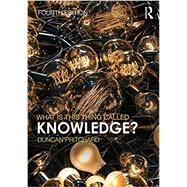What is this thing called Knowledge? by Pritchard; Duncan, 9781138225800