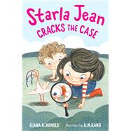 Starla Jean Cracks the Case by Elana K. Arnold, 9781250305800