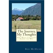 The Journey, My Thoughts by Mchone, Bob; James, Laurel, 9781500635800